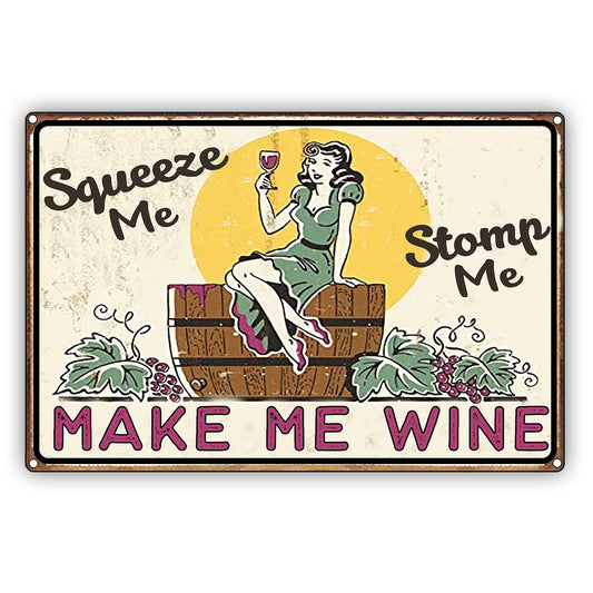 Squeeze Me Stomp Me Make Me Wine Bar Girl Graphic Vintage Sign