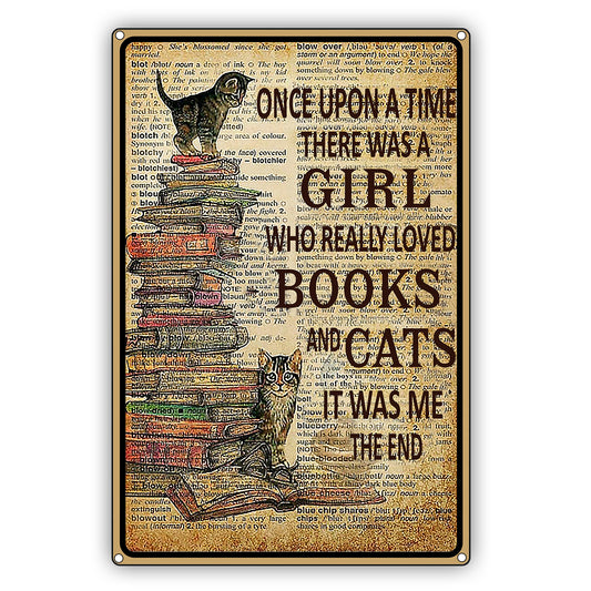 Once Upon A Time There Was A Girl Who Really Loved Books And Cats It Was Me The End Vintage Decor Sign