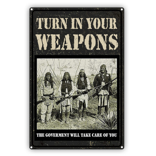 Turn In Your Weapons The Government Will Take Care Of You Vintage Decor Sign