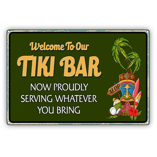 Welcome To Our Tiki Bar Now Proudly Serving Whatever You Bring Vintage Decor Sign