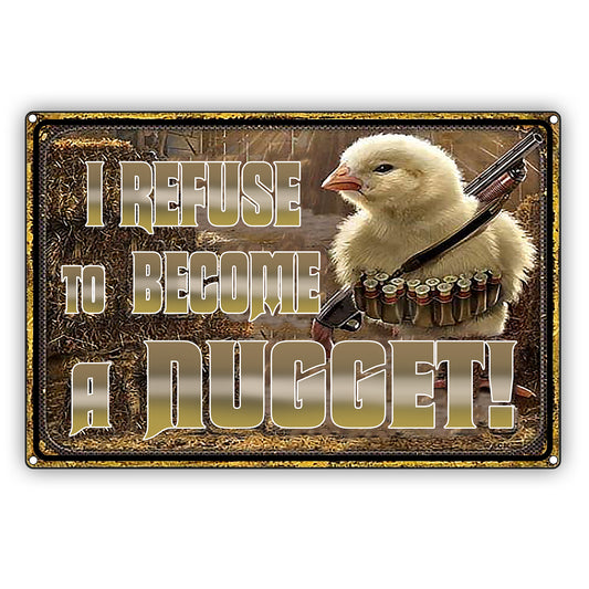 I Refuse To Become A Nugget! Vintage Decor Sign