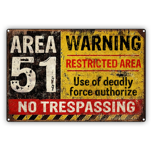 Area 51 Warning Restricted Area Use Of Deadly Force Authorize No Trespassing Vintage Decor Sign
