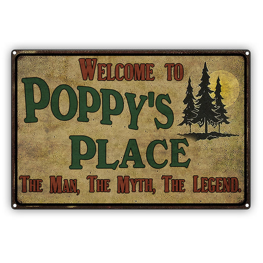 Welcome To Poppy's Place The Man, The Myth, The Legend Vintage Décor Sign