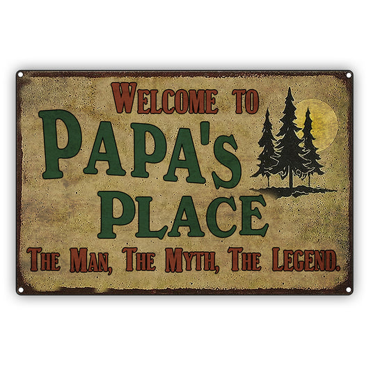 Welcome To Papa's Place The Man, The Myth, The Legend Vintage Décor Sign