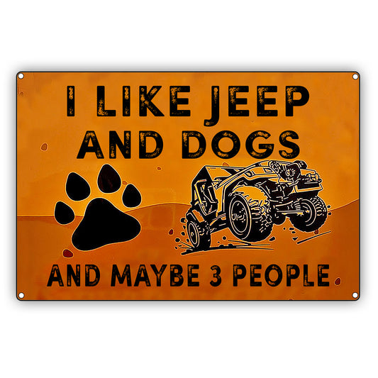 I Like Jeep And Dogs And Maybe 3 People Vintage Décor Sign