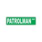 Patrolman Way Road Aluminum Metal Novelty Street Plate Sign Wall Gift Decor