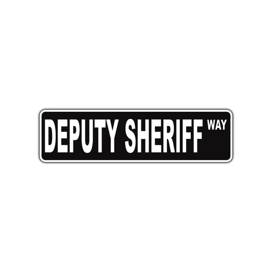Deputy Sheriff Way Appreciation Road Aluminum Metal Novelty Street Plate Sign Wall Gift Decor