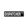 Dispatcher Way Road Aluminum Metal Novelty Street Plate Sign Wall Gift Decor