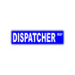 Dispatcher Way Road Aluminum Metal Novelty Street Plate Sign Wall Gift Decor