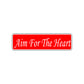 Aim For The Heart Valentine’s Day Novelty Street Metal Plate Wall Decor Aluminum Sign