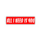 All I Need is You Valentine’s Day Road Aluminum Metal Novelty Street Plate Sign Wall Gift Decor