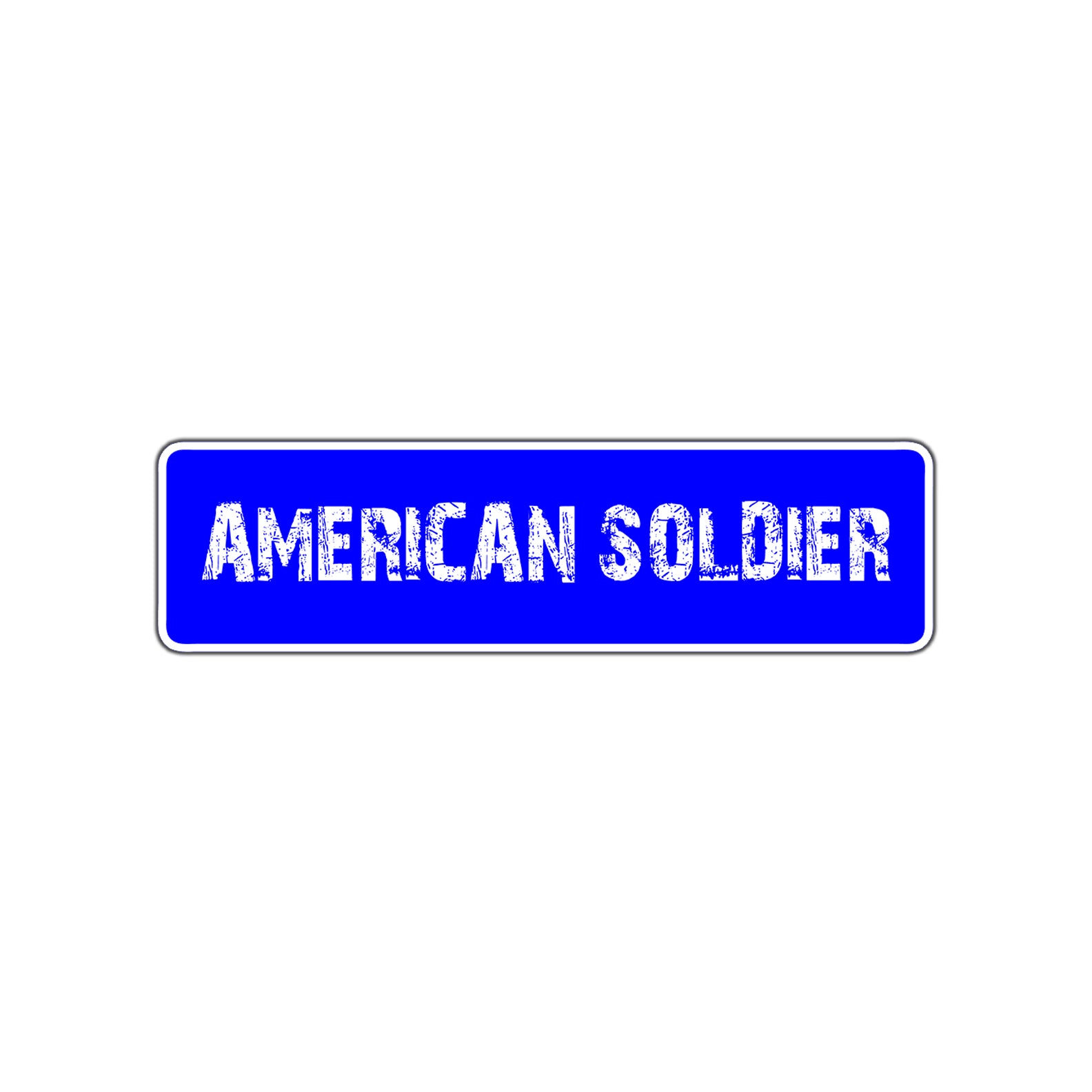 American Soldier Appreciation Road Aluminum Metal Novelty Street Plate Sign Wall Gift Decor
