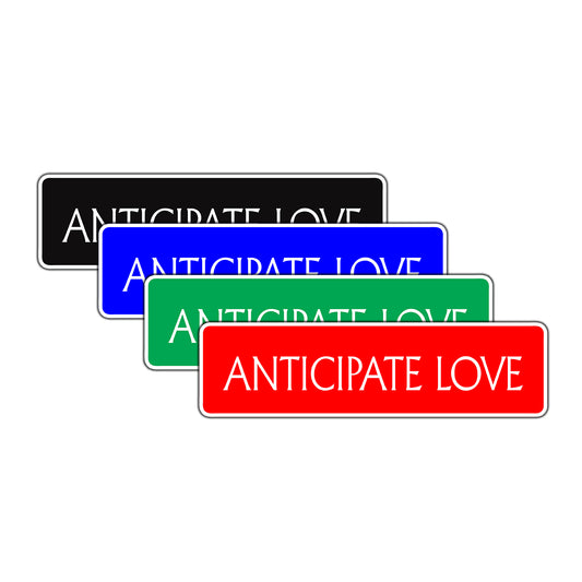 Anticipate Love Collectible Eco-Friendly Aluminum Metal Novelty Street Plate Sign Wall Gift Decor