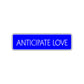 Anticipate Love Collectible Eco-Friendly Aluminum Metal Novelty Street Plate Sign Wall Gift Decor