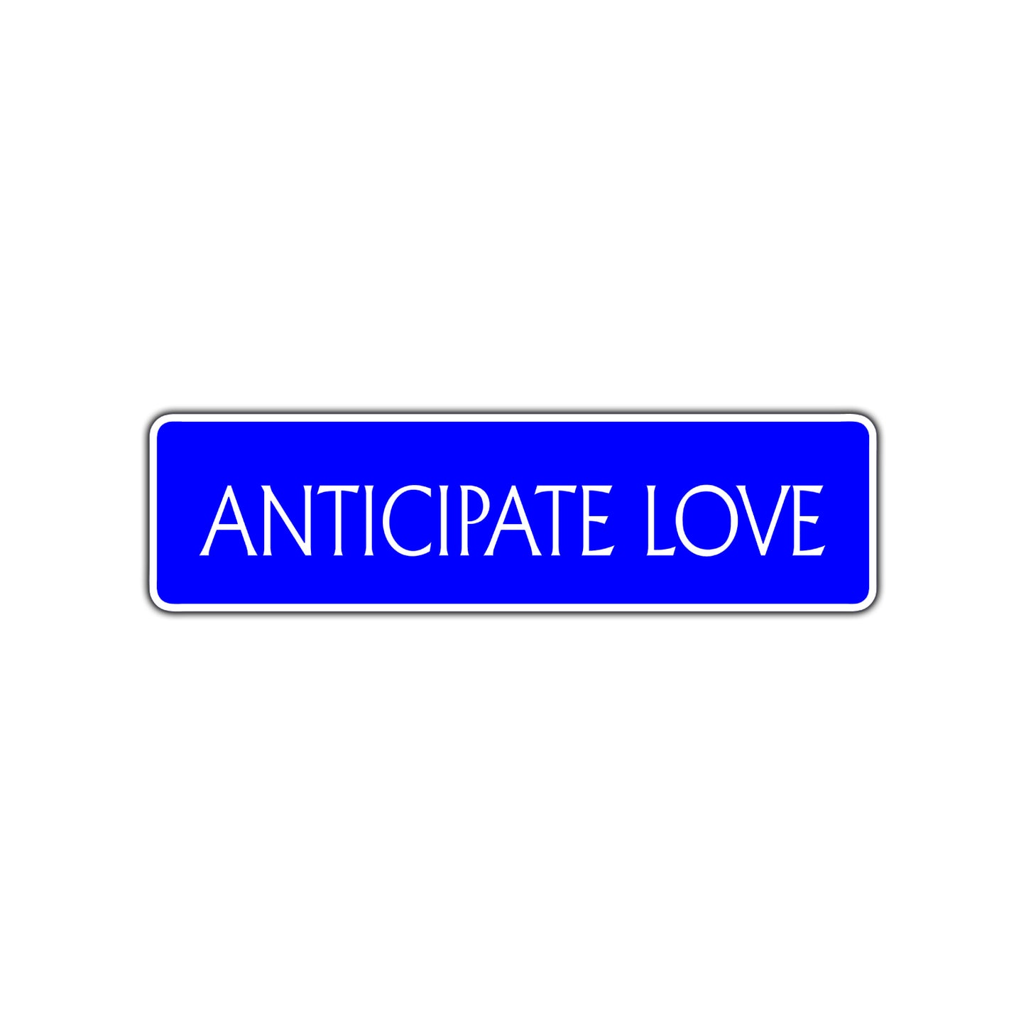 Anticipate Love Collectible Eco-Friendly Aluminum Metal Novelty Street Plate Sign Wall Gift Decor