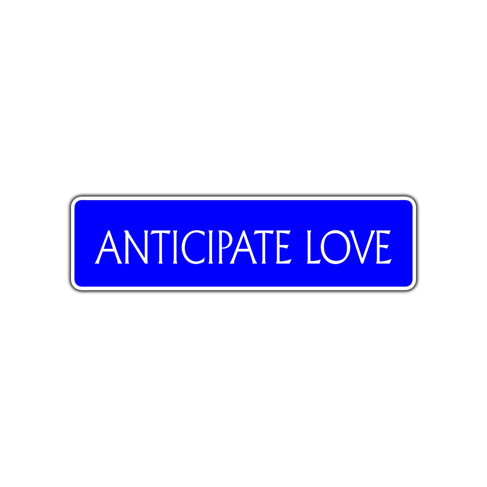 Anticipate Love Collectible Eco-Friendly Aluminum Metal Novelty Street Plate Sign Wall Gift Decor