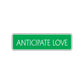 Anticipate Love Collectible Eco-Friendly Aluminum Metal Novelty Street Plate Sign Wall Gift Decor