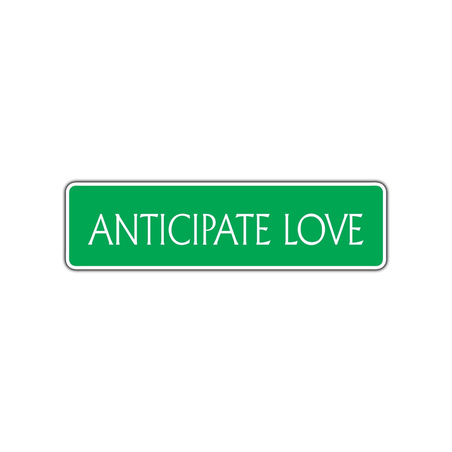 Anticipate Love Collectible Eco-Friendly Aluminum Metal Novelty Street Plate Sign Wall Gift Decor