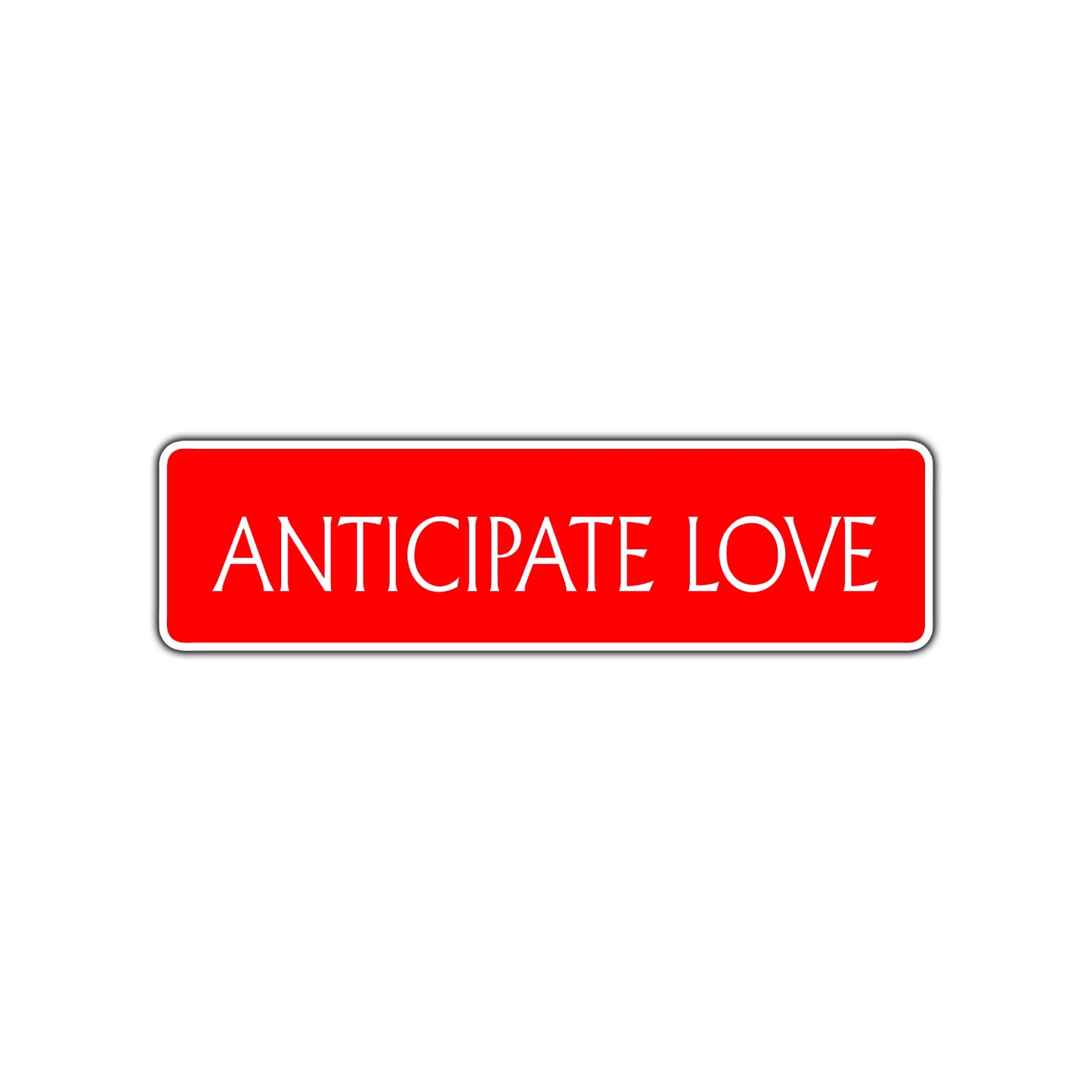 Anticipate Love Collectible Eco-Friendly Aluminum Metal Novelty Street Plate Sign Wall Gift Decor