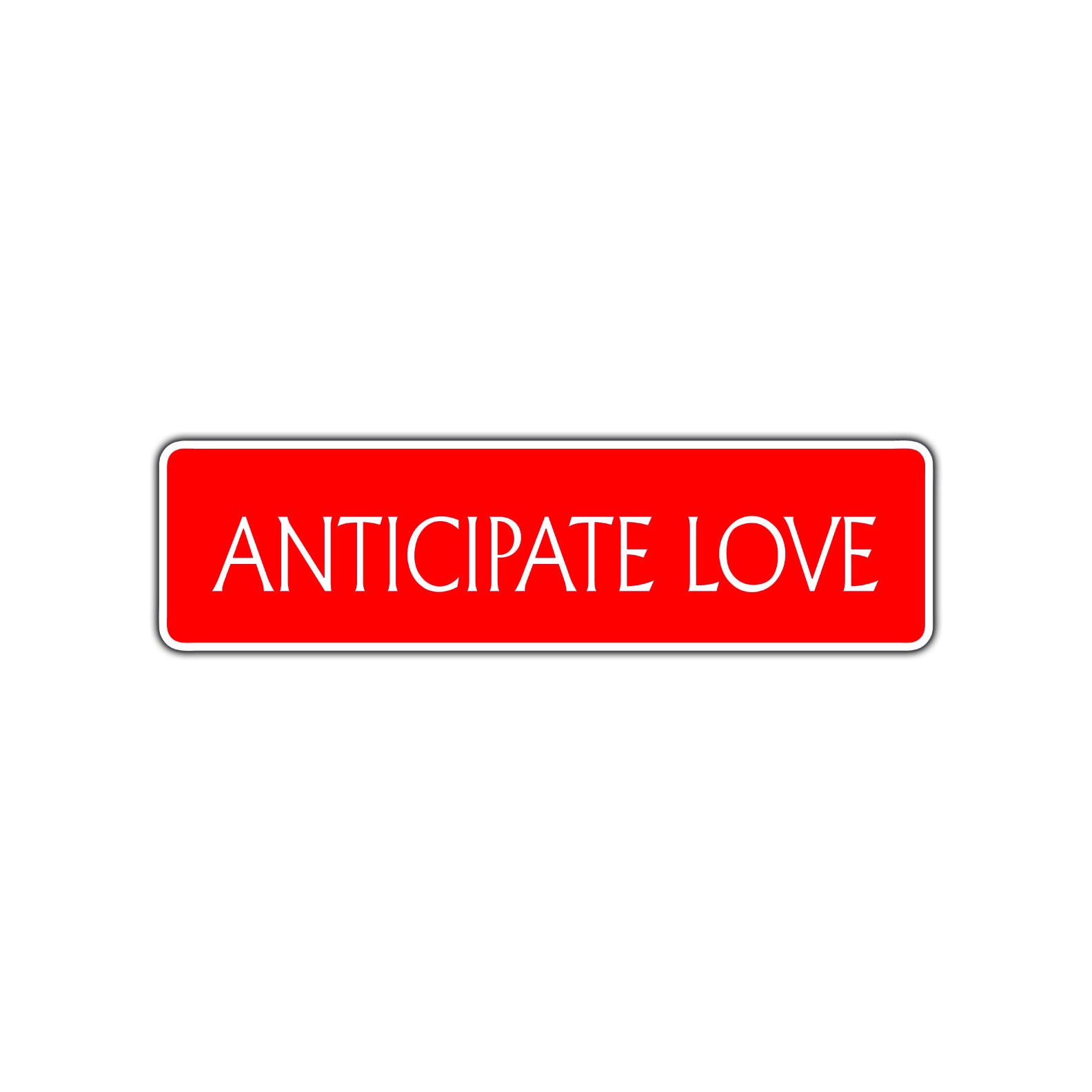 Anticipate Love Collectible Eco-Friendly Aluminum Metal Novelty Street Plate Sign Wall Gift Decor