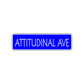 Attitudinal Avenue Road Aluminum Metal Novelty Street Plate Sign Wall Gift Decor