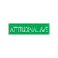Attitudinal Avenue Road Aluminum Metal Novelty Street Plate Sign Wall Gift Decor