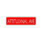 Attitudinal Avenue Road Aluminum Metal Novelty Street Plate Sign Wall Gift Decor