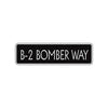 B-2 Bomber Way Road Aluminum Metal Novelty Street Plate Sign Wall Gift Decor