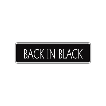 Back in Black Road Aluminum Metal Novelty Street Plate Sign Wall Gift Decor