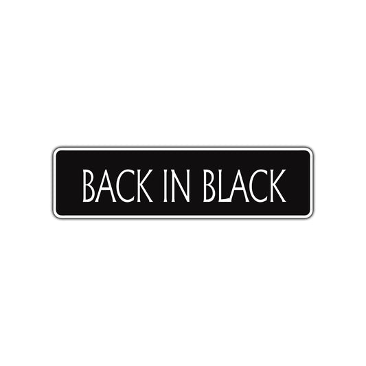 Back in Black Road Aluminum Metal Novelty Street Plate Sign Wall Gift Decor
