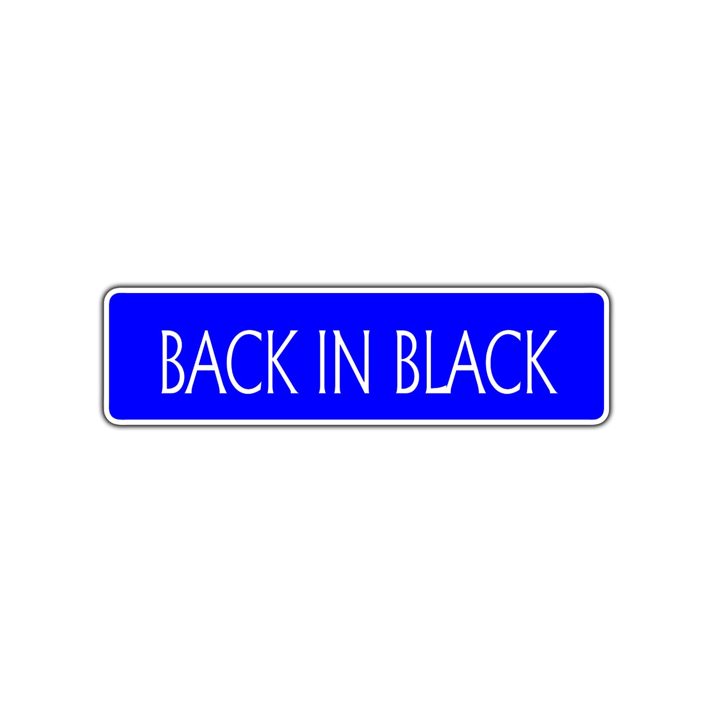 Back in Black Road Aluminum Metal Novelty Street Plate Sign Wall Gift Decor