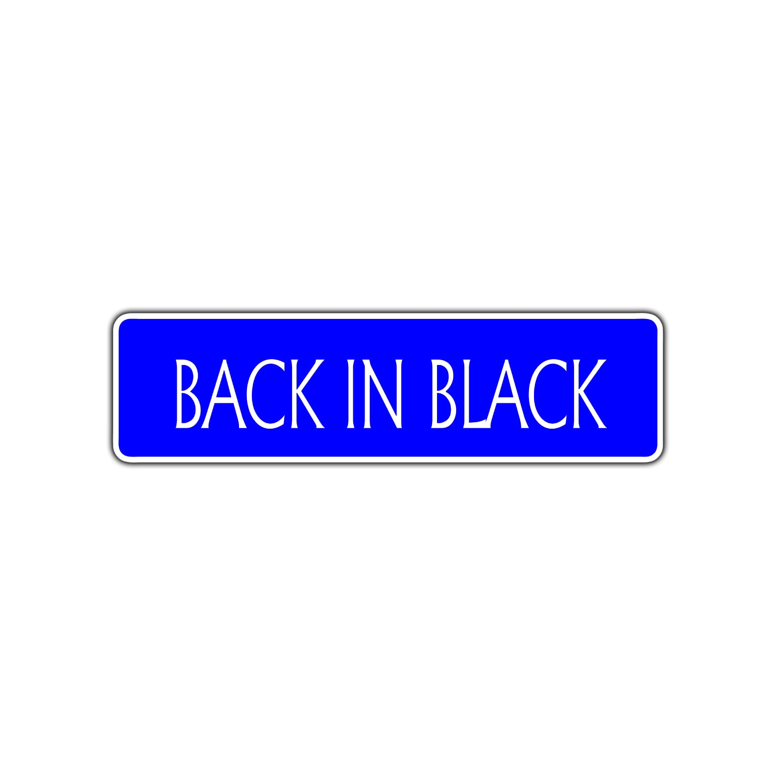Back in Black Road Aluminum Metal Novelty Street Plate Sign Wall Gift Decor