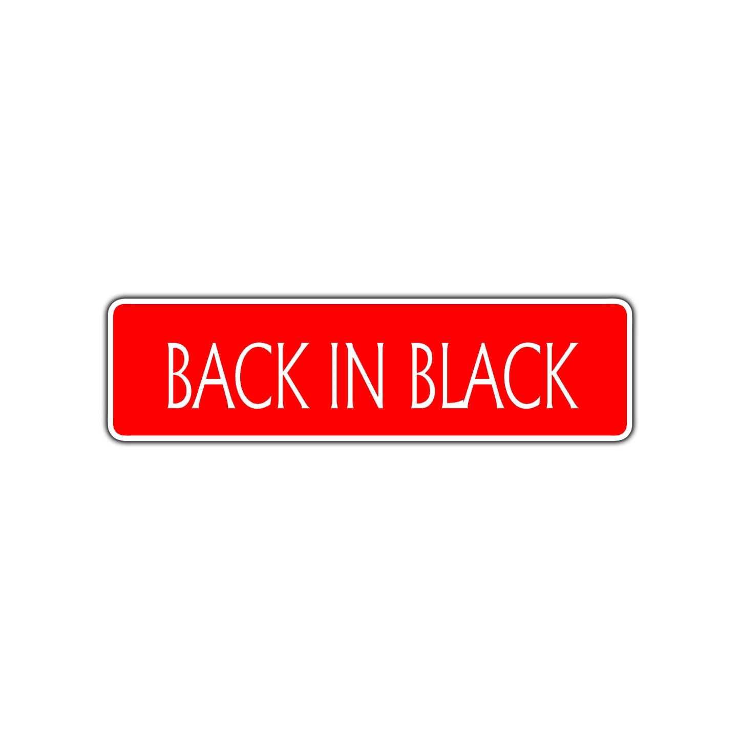 Back in Black Road Aluminum Metal Novelty Street Plate Sign Wall Gift Decor