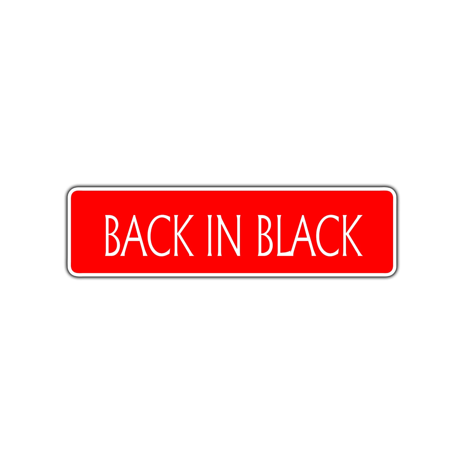 Back in Black Road Aluminum Metal Novelty Street Plate Sign Wall Gift Decor