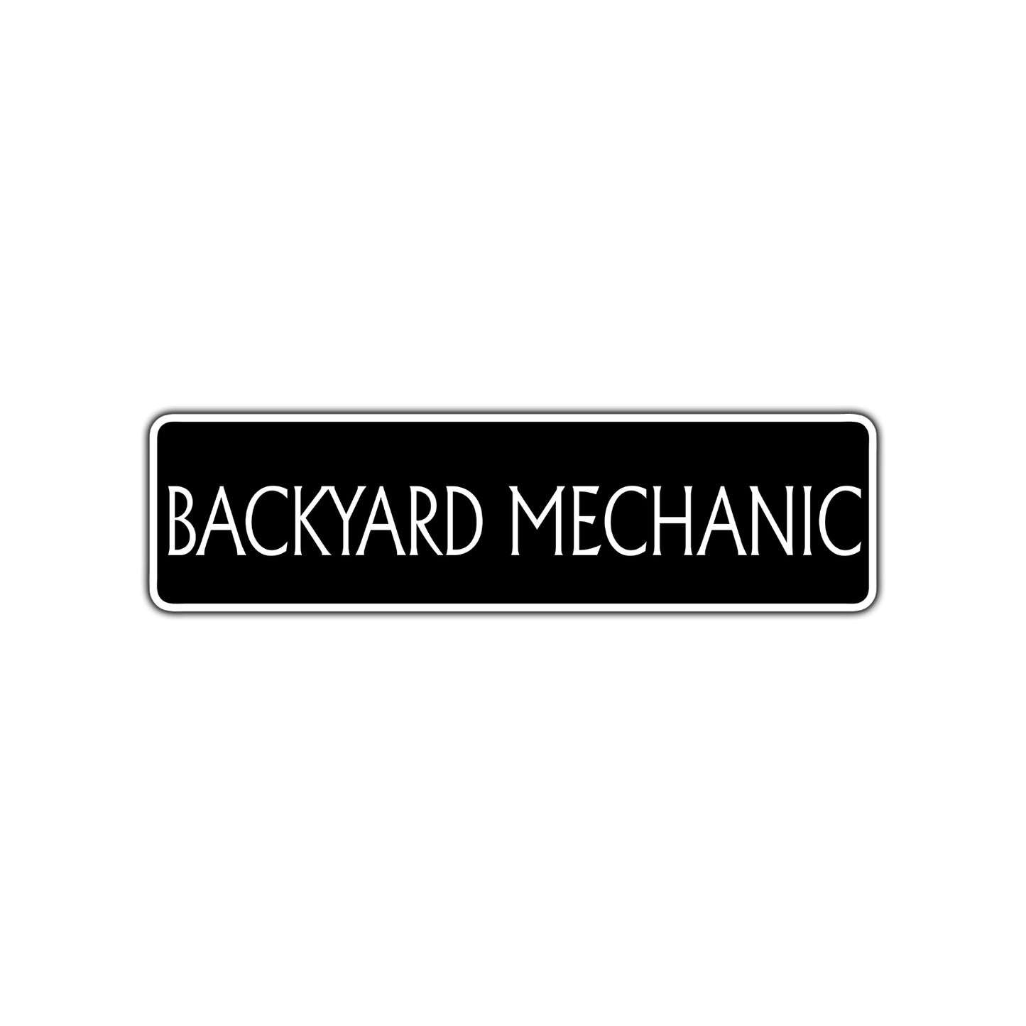 Backyard Mechanic Road Aluminum Metal Novelty Street Plate Sign Wall Gift Decor