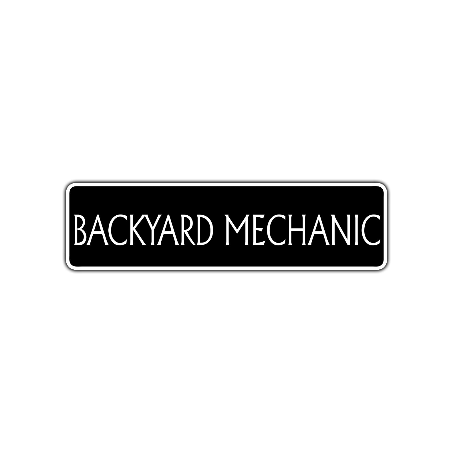 Backyard Mechanic Road Aluminum Metal Novelty Street Plate Sign Wall Gift Decor