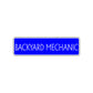 Backyard Mechanic Road Aluminum Metal Novelty Street Plate Sign Wall Gift Decor