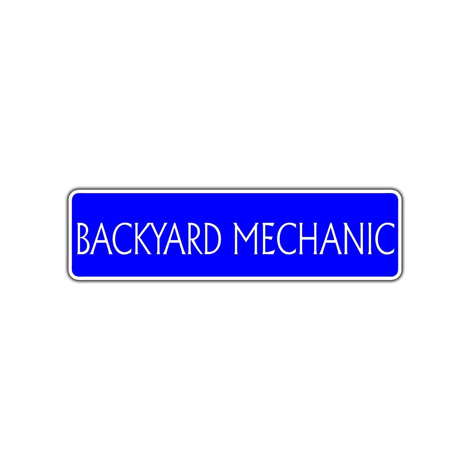 Backyard Mechanic Road Aluminum Metal Novelty Street Plate Sign Wall Gift Decor