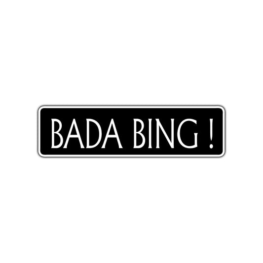 Bada Bing ! Strip Club Sopranos Road Aluminum Metal Novelty Street Plate Sign Wall Gift Decor