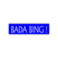 Bada Bing ! Strip Club Sopranos Road Aluminum Metal Novelty Street Plate Sign Wall Gift Decor