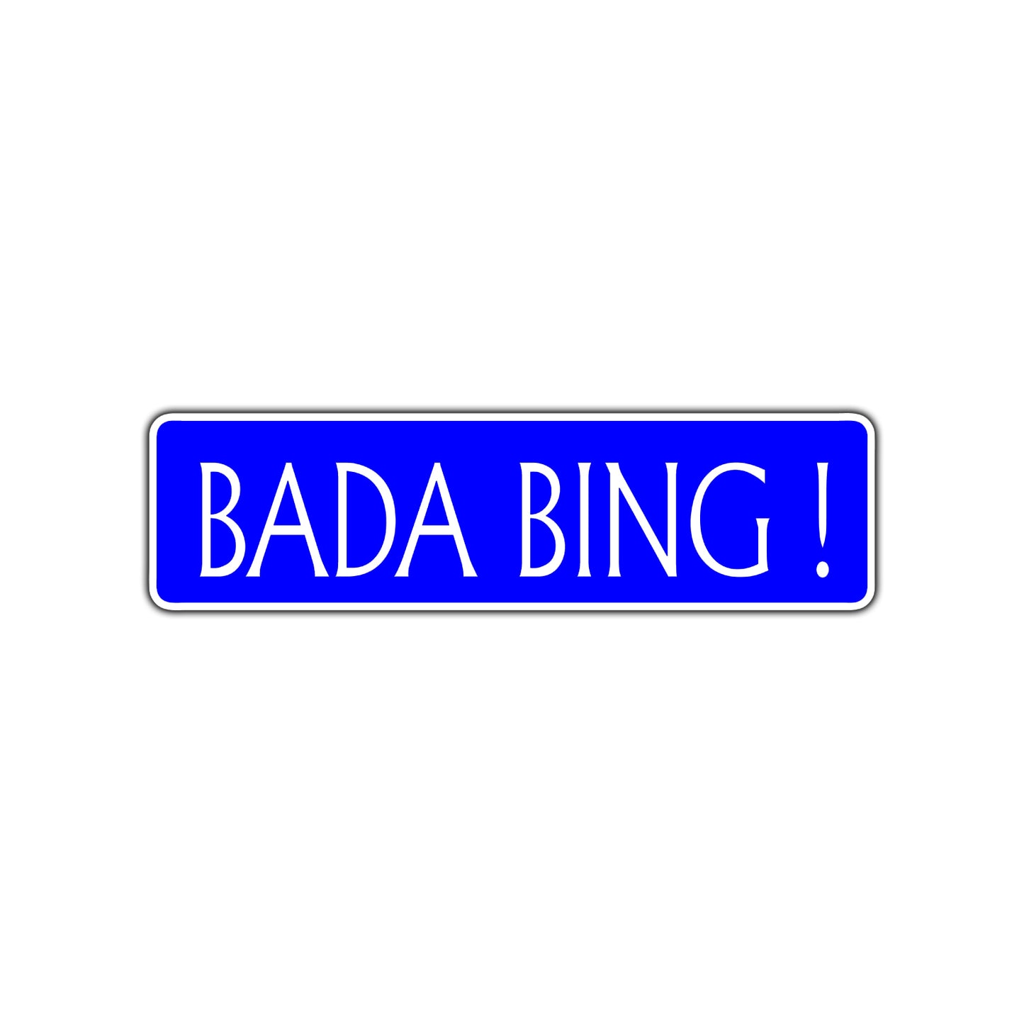 Bada Bing ! Strip Club Sopranos Road Aluminum Metal Novelty Street Plate Sign Wall Gift Decor