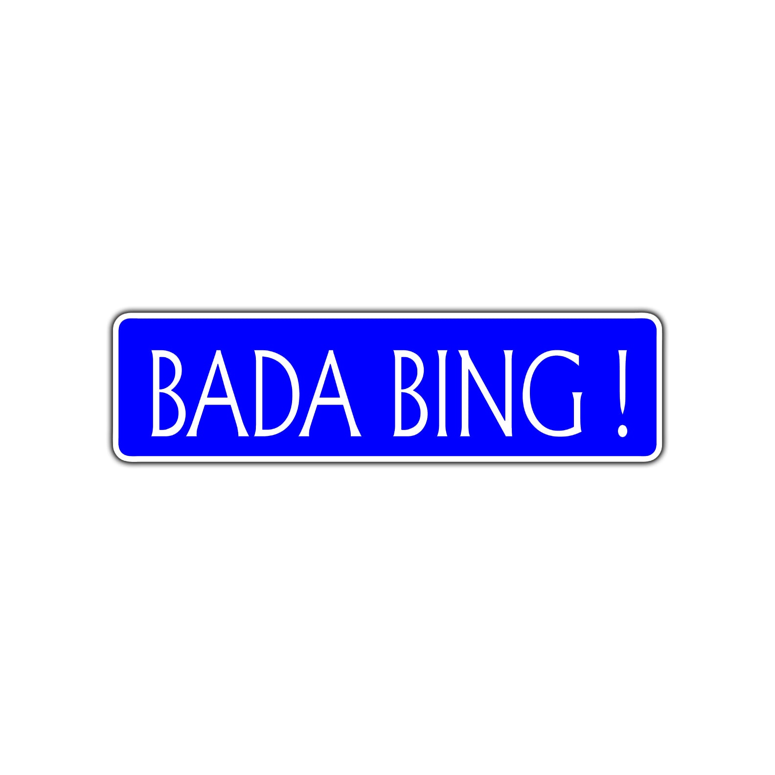 Bada Bing ! Strip Club Sopranos Road Aluminum Metal Novelty Street Plate Sign Wall Gift Decor