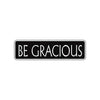 Be Gracious Collectible Eco-Friendly Road Aluminum Metal Novelty Street Plate Sign Wall Gift Decor