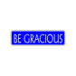 Be Gracious Collectible Eco-Friendly Road Aluminum Metal Novelty Street Plate Sign Wall Gift Decor