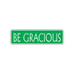 Be Gracious Collectible Eco-Friendly Road Aluminum Metal Novelty Street Plate Sign Wall Gift Decor