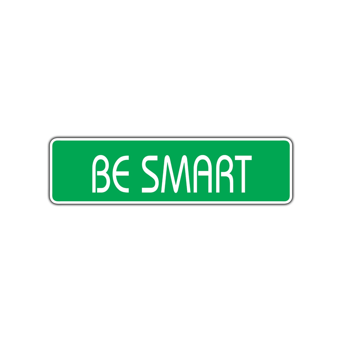Be Smart Road Aluminum Metal Novelty Street Plate Sign Wall Gift Decor