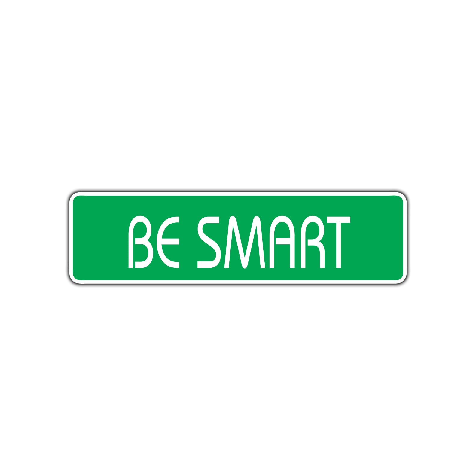 Be Smart Road Aluminum Metal Novelty Street Plate Sign Wall Gift Decor