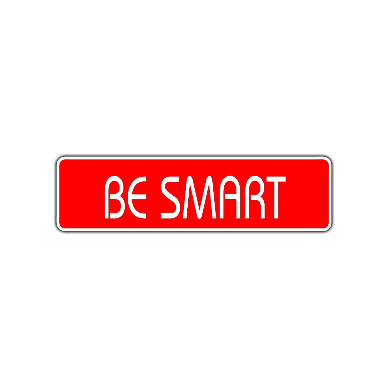 Be Smart Road Aluminum Metal Novelty Street Plate Sign Wall Gift Decor