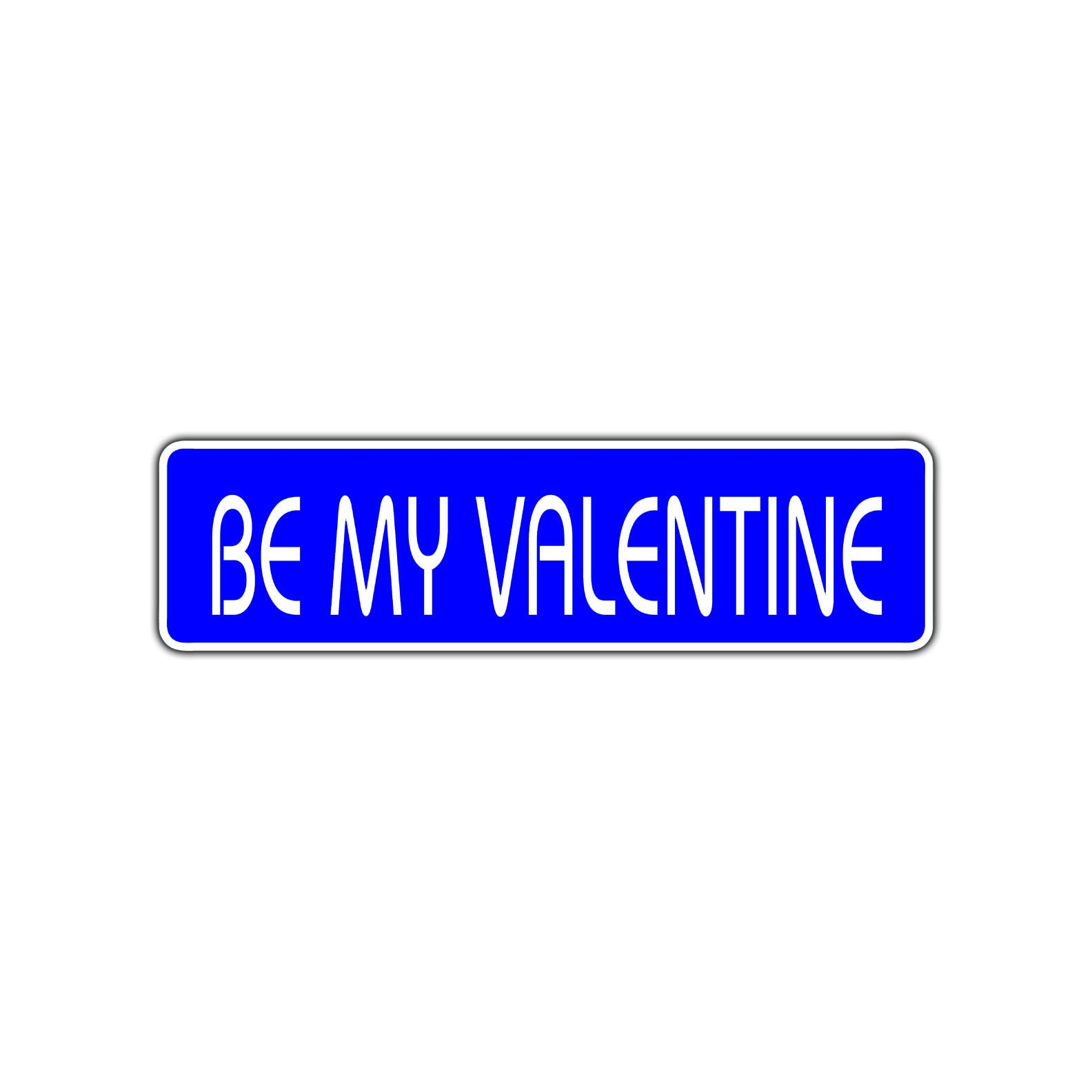 Be My Valentine Valentine’s Day Romance Gift Novelty Street Metal Plate Aluminum Sign