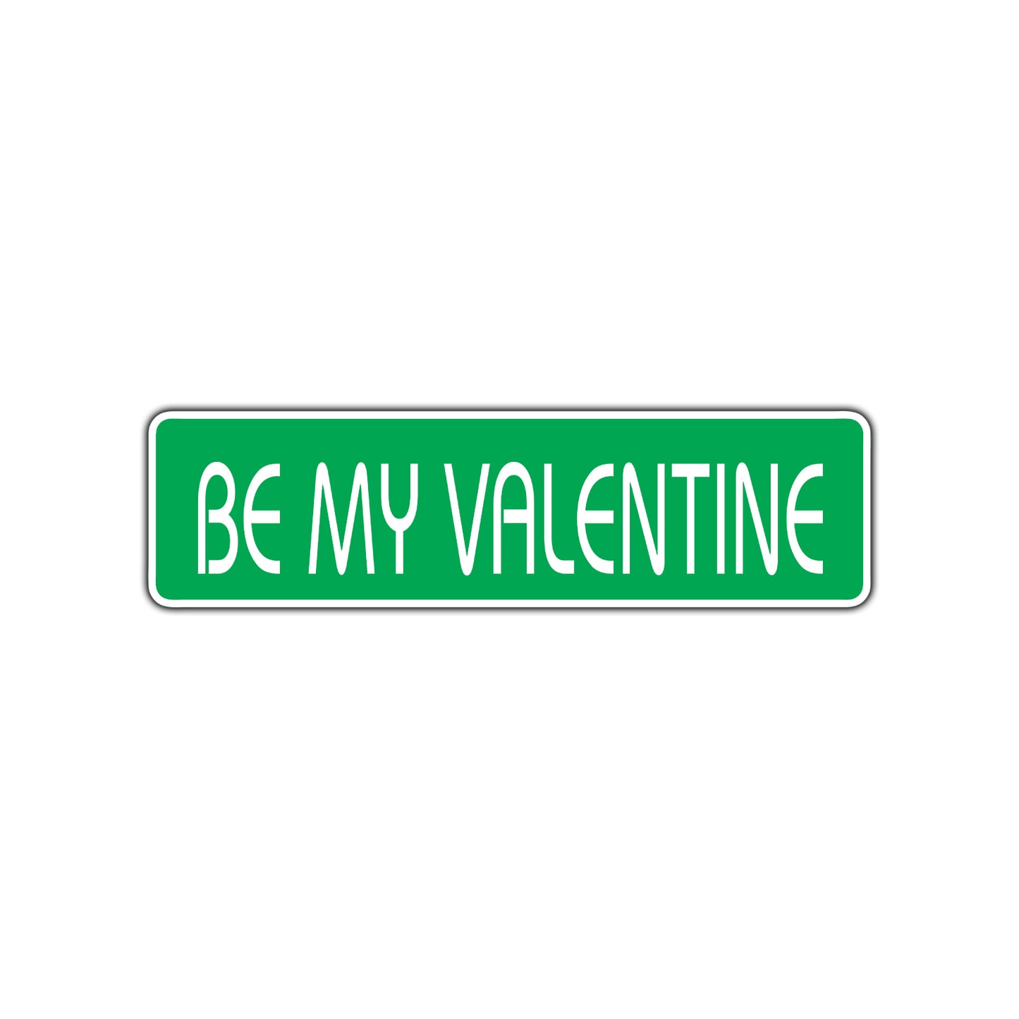 Be My Valentine Valentine’s Day Romance Gift Novelty Street Metal Plate Aluminum Sign